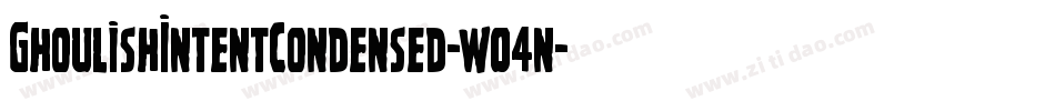 GhoulishIntentCondensed-w04n字体转换
