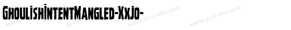 GhoulishIntentMangled-Xxjo字体转换