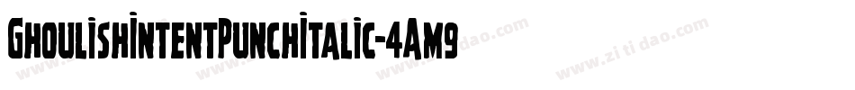 GhoulishIntentPunchItalic-4Am9字体转换