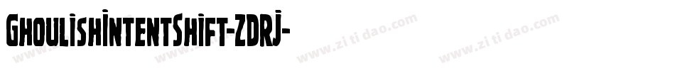 GhoulishIntentShift-ZDRJ字体转换