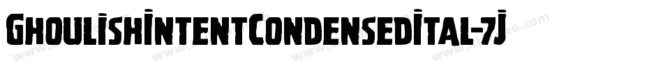GhoulishIntentCondensedItal-7JLl字体转换