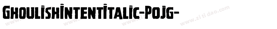 GhoulishIntentItalic-P0jg字体转换