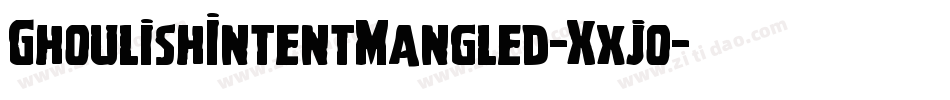 GhoulishIntentMangled-Xxjo字体转换