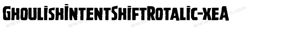 GhoulishIntentShiftRotalic-xeA8字体转换