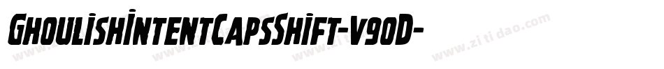 GhoulishIntentCapsShift-v9oD字体转换 GhoulishIntentCapsShift-v9oD字体转换