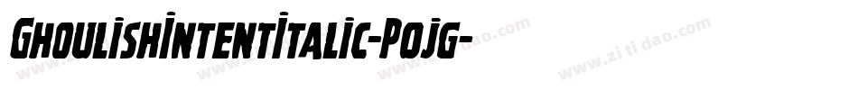 GhoulishIntentItalic-P0jg字体转换