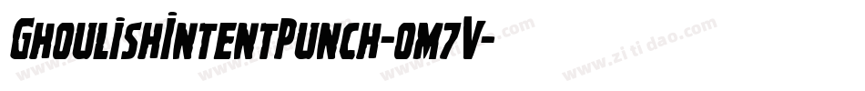 GhoulishIntentPunch-om7V字体转换