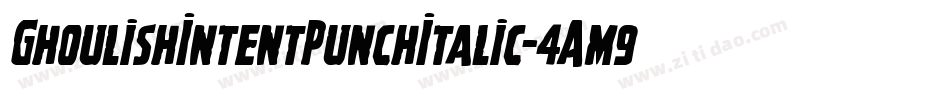 GhoulishIntentPunchItalic-4Am9字体转换