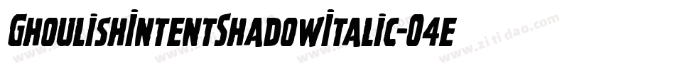 GhoulishIntentShadowItalic-O4eA字体转换