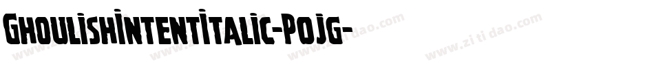 GhoulishIntentItalic-P0jg字体转换