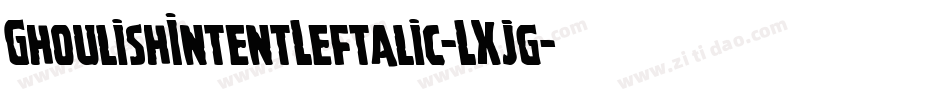 GhoulishIntentLeftalic-LXjg字体转换