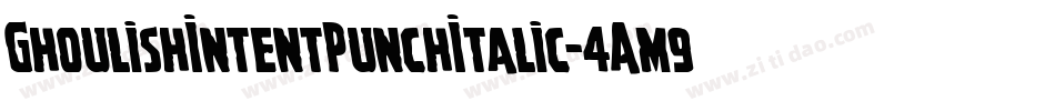 GhoulishIntentPunchItalic-4Am9字体转换