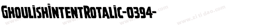 GhoulishIntentRotalic-0394字体转换