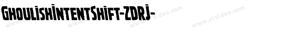 GhoulishIntentShift-ZDRJ字体转换