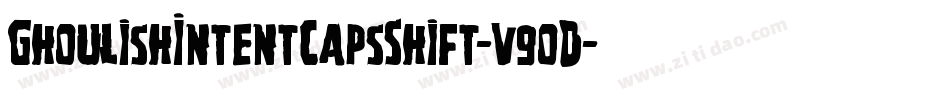 GhoulishIntentCapsShift-v9oD字体转换 GhoulishIntentCapsShift-v9oD字体转换