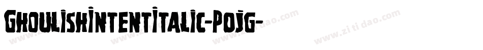GhoulishIntentItalic-P0jg字体转换