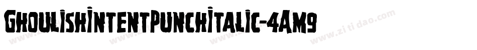 GhoulishIntentPunchItalic-4Am9字体转换