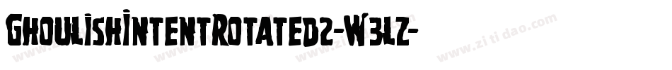 GhoulishIntentRotated2-W3lz字体转换 GhoulishIntentRotated2-W3lz字体转换