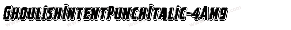GhoulishIntentPunchItalic-4Am9字体转换