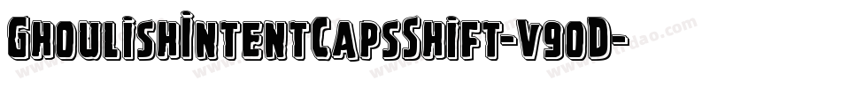 GhoulishIntentCapsShift-v9oD字体转换 GhoulishIntentCapsShift-v9oD字体转换