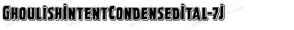 GhoulishIntentCondensedItal-7JLl字体转换