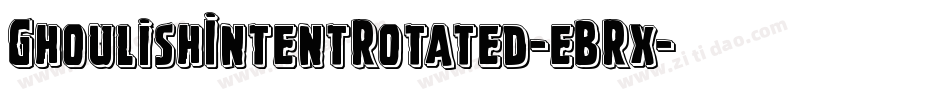GhoulishIntentRotated-eBRx字体转换