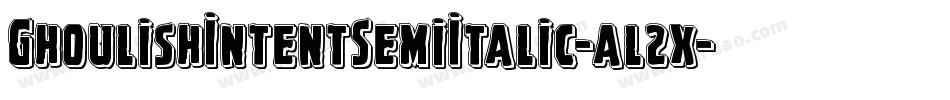 GhoulishIntentSemiItalic-al2x字体转换