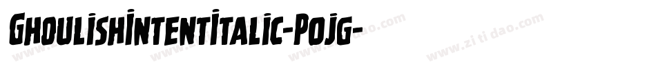 GhoulishIntentItalic-P0jg字体转换