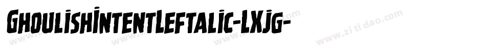 GhoulishIntentLeftalic-LXjg字体转换