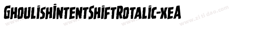 GhoulishIntentShiftRotalic-xeA8字体转换