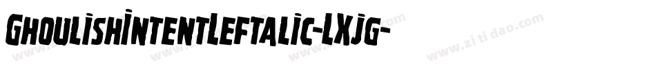 GhoulishIntentLeftalic-LXjg字体转换