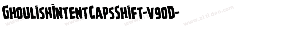 GhoulishIntentCapsShift-v9oD字体转换 GhoulishIntentCapsShift-v9oD字体转换