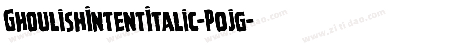GhoulishIntentItalic-P0jg字体转换