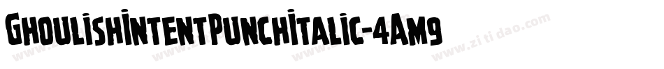 GhoulishIntentPunchItalic-4Am9字体转换
