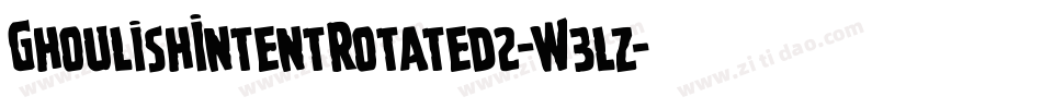 GhoulishIntentRotated2-W3lz字体转换 GhoulishIntentRotated2-W3lz字体转换