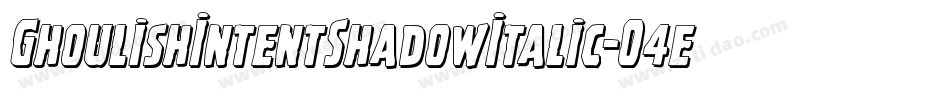 GhoulishIntentShadowItalic-O4eA字体转换