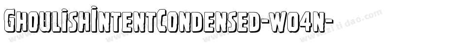 GhoulishIntentCondensed-w04n字体转换