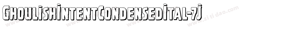 GhoulishIntentCondensedItal-7JLl字体转换
