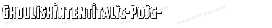 GhoulishIntentItalic-P0jg字体转换