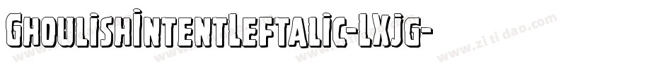 GhoulishIntentLeftalic-LXjg字体转换