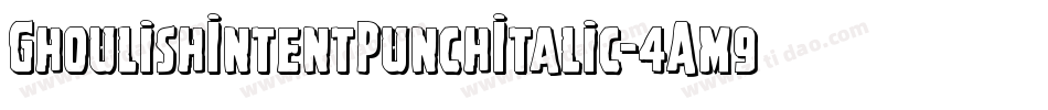 GhoulishIntentPunchItalic-4Am9字体转换