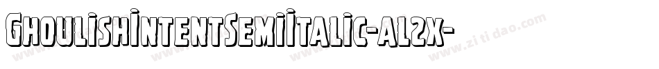 GhoulishIntentSemiItalic-al2x字体转换