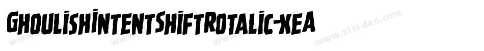 GhoulishIntentShiftRotalic-xeA8字体转换