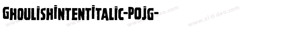 GhoulishIntentItalic-P0jg字体转换