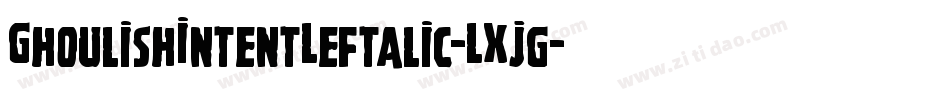 GhoulishIntentLeftalic-LXjg字体转换