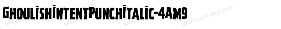 GhoulishIntentPunchItalic-4Am9字体转换