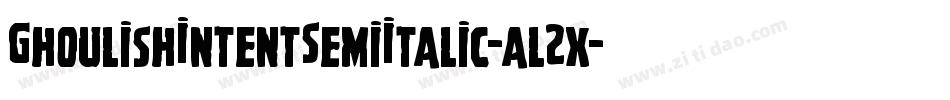 GhoulishIntentSemiItalic-al2x字体转换