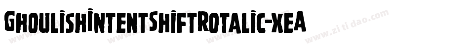 GhoulishIntentShiftRotalic-xeA8字体转换