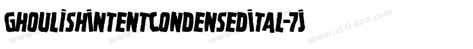 GhoulishIntentCondensedItal-7JLl字体转换