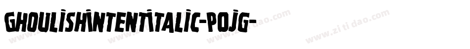 GhoulishIntentItalic-P0jg字体转换